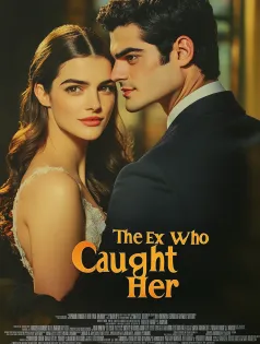 The Ex Who Caught Her