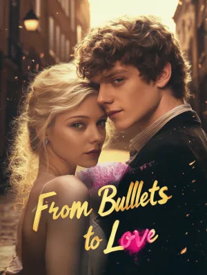 From Bullets to Love
