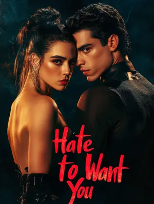 Hate to Want You