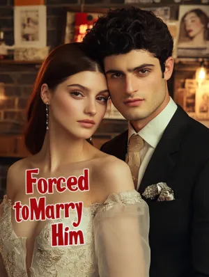 Forced to Marry Him