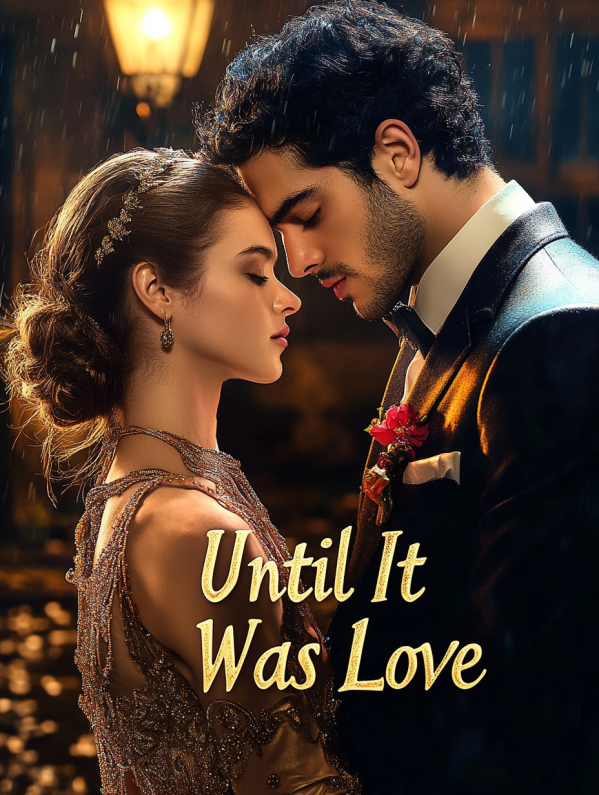 Until It Was Love