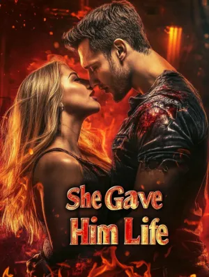 She Gave Him Life
