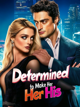 Determined to Make Her His