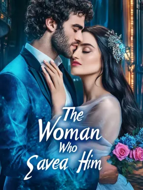 The Woman Who Saved Him