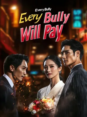 Every Bully Will Pay