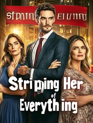 Stripping Her of Everything
