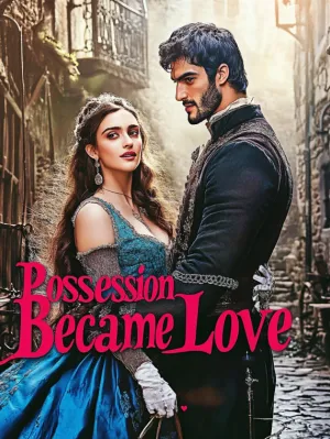 Possession Became Love