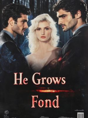 He Grows Fond
