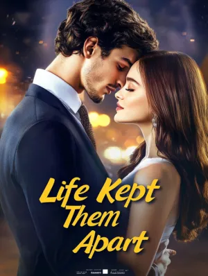 Life Kept Them Apart