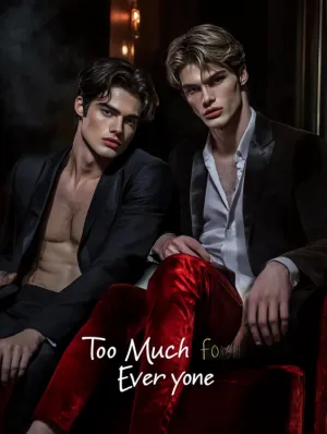 Too Much for Everyone