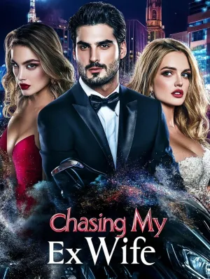 Chasing My Ex Wife