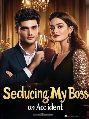 Seducing My Boss on Accident