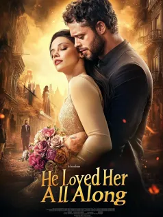 He Loved Her All Along