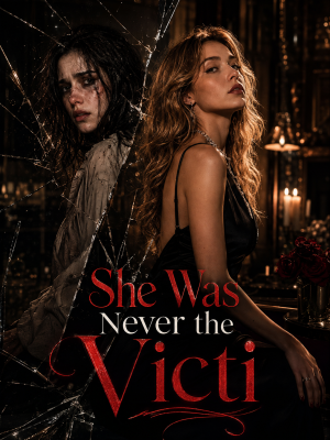 She Was Never the Victim