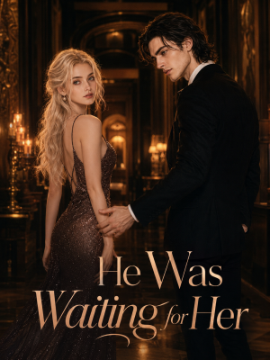 He Was Waiting for Her