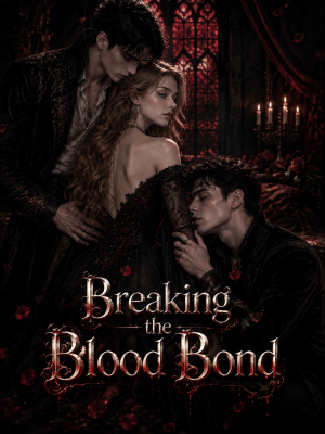 Breaking the Blood Bond