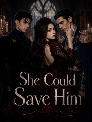 She Could Save Him