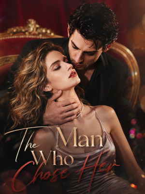 The Man Who Chose Her