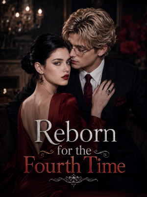 Reborn for the Fourth Time