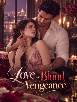 Love or Blood Vengeance
