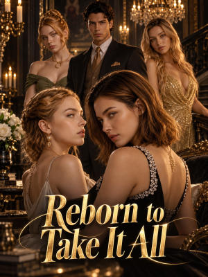 Reborn to Take It All
