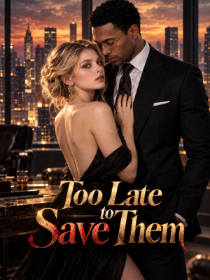 Too Late to Save Them