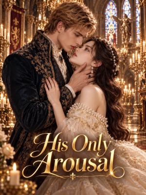 His Only Arousal